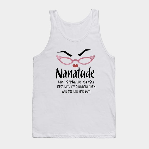 Nanatude What Is Nanatude You Ask Mess With My Grandchilren And You Will Find Out Daughter Tank Top by erbedingsanchez